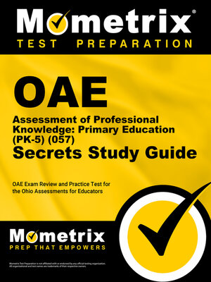 cover image of OAE Assessment of Professional Knowledge: Primary Education (PK-5) (057) Secrets Study Guide